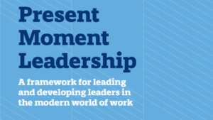Download the Present Moment Leadership white paper